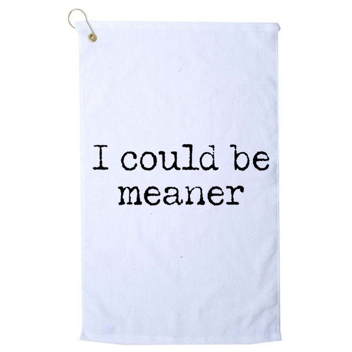 Meme I Could Be Meaner Golf Towel