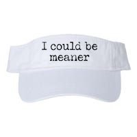 Meme I Could Be Meaner Visor