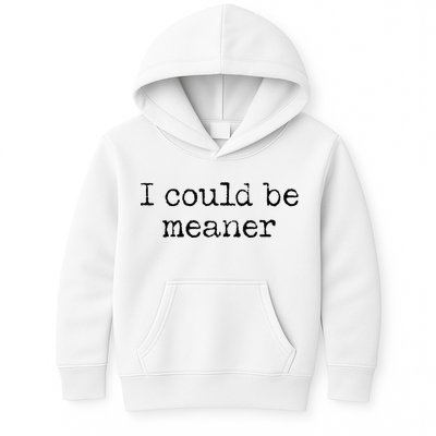 Meme I Could Be Meaner Kids Hoodie