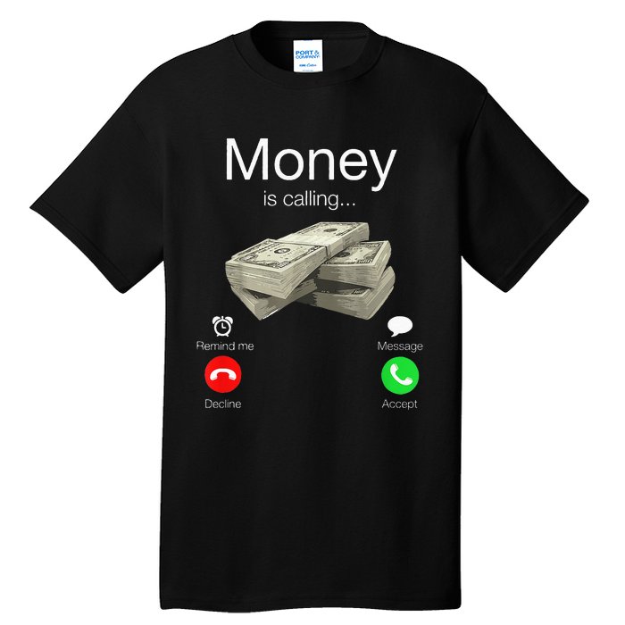 Money Is Calling Cash Funny Business Hustler Tall T-Shirt