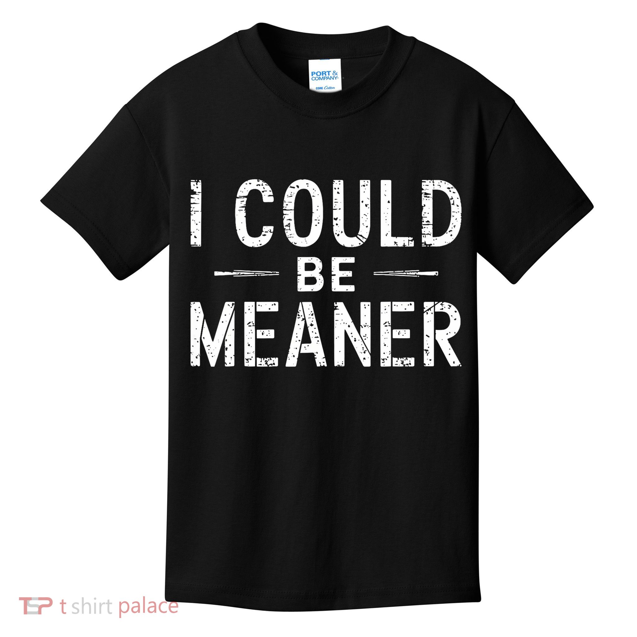 Meme I Could Be Meaner Vintage Retro Funny  Kids T-Shirt