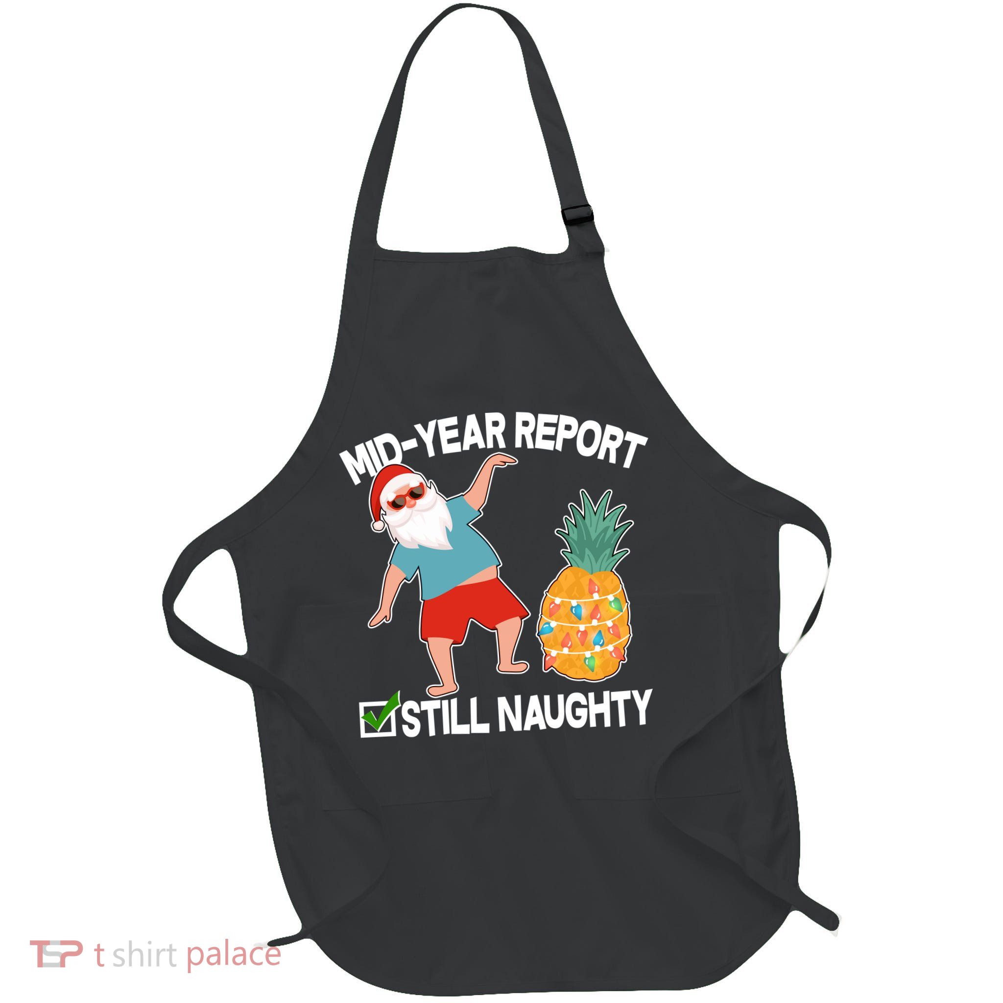 Mid Year Report Still Naughty Christmas In July Vacation Santa Apron