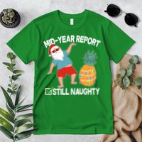 Mid Year Report Still Naughty Christmas In July Vacation Santa Premium T-Shirt