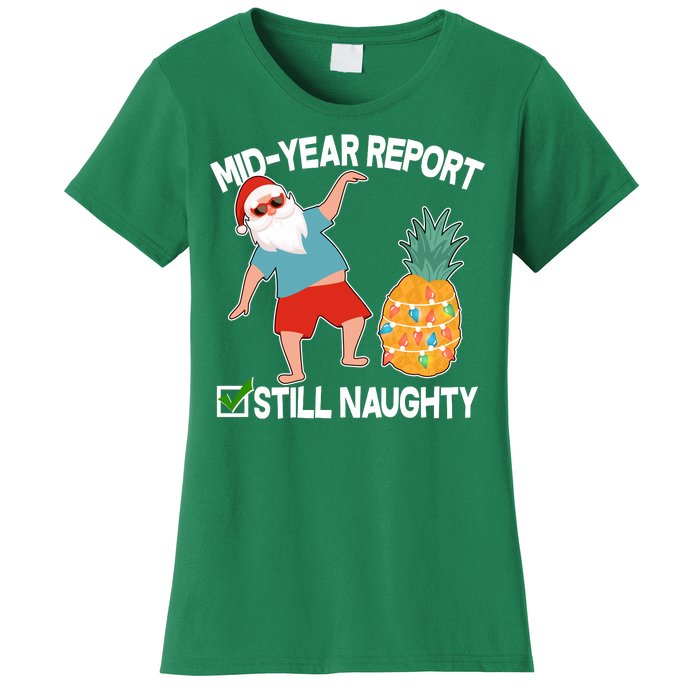 Mid Year Report Still Naughty Christmas In July Vacation Santa Women's T-Shirt