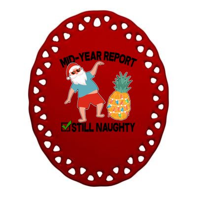 Mid Year Report Still Naughty Christmas In July Vacation Santa Ceramic Oval Ornament