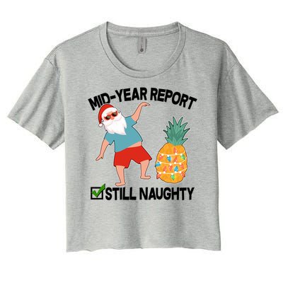 Mid Year Report Still Naughty Christmas In July Vacation Santa Women's Crop Top Tee