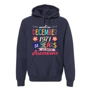 Made In December 1971 51 Years Being Awesome 51st Birthday Premium Hoodie