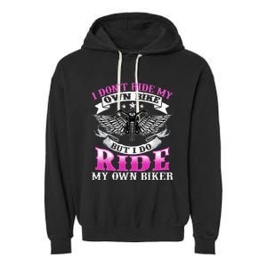 Motorcycle I DonT Ride My Own Bike Girlfriend Wife Biker Garment-Dyed Fleece Hoodie