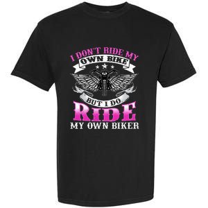 Motorcycle I DonT Ride My Own Bike Girlfriend Wife Biker Garment-Dyed Heavyweight T-Shirt