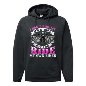 Motorcycle I DonT Ride My Own Bike Girlfriend Wife Biker Performance Fleece Hoodie