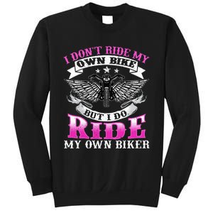 Motorcycle I DonT Ride My Own Bike Girlfriend Wife Biker Sweatshirt