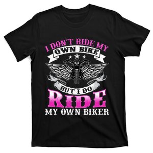 Motorcycle I DonT Ride My Own Bike Girlfriend Wife Biker T-Shirt