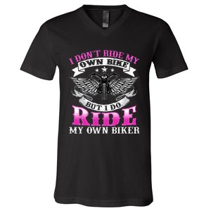 Motorcycle I DonT Ride My Own Bike Girlfriend Wife Biker V-Neck T-Shirt