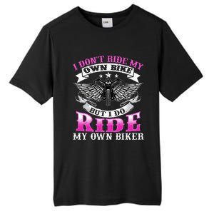 Motorcycle I DonT Ride My Own Bike Girlfriend Wife Biker Tall Fusion ChromaSoft Performance T-Shirt