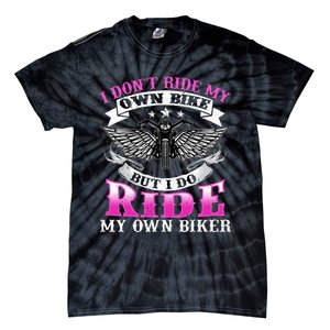 Motorcycle I DonT Ride My Own Bike Girlfriend Wife Biker Tie-Dye T-Shirt