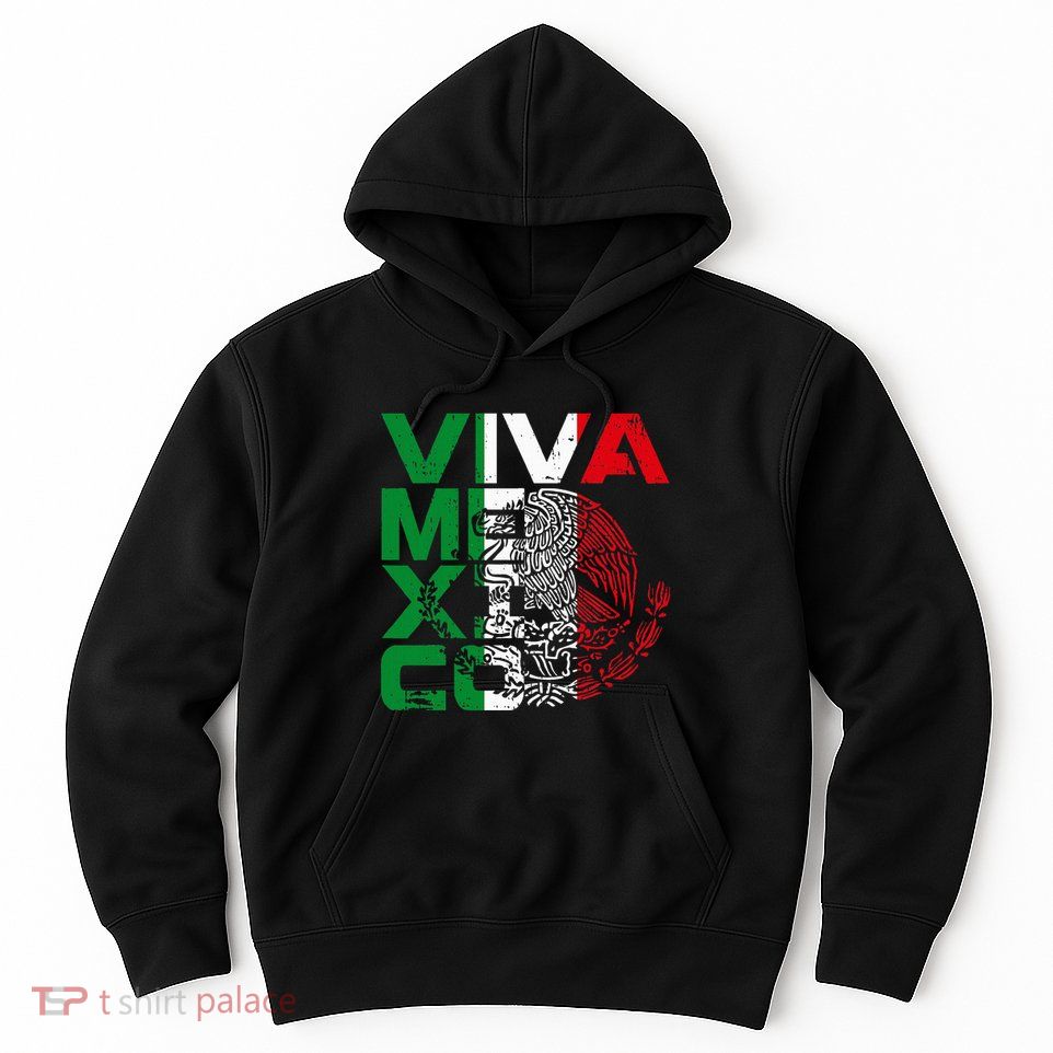 Mexican Independence Day Viva Mexico Hoodie
