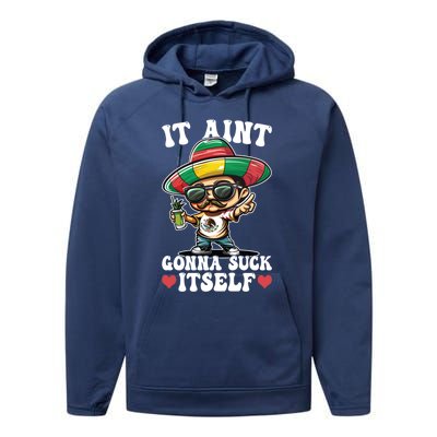 Mexico Independence Day Lime Tequila It Aint Gonna Suck Cool Gift Performance Fleece Hoodie