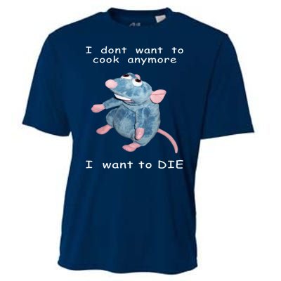 Mouse I Dont Want To Cook Anymore I Want To Die Gifts Cooling Performance Crew T-Shirt