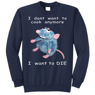 Mouse I Dont Want To Cook Anymore I Want To Die Gifts Sweatshirt