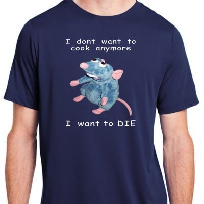 Mouse I Dont Want To Cook Anymore I Want To Die Gifts Adult ChromaSoft Performance T-Shirt