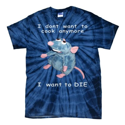 Mouse I Dont Want To Cook Anymore I Want To Die Gifts Tie-Dye T-Shirt