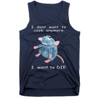 Mouse I Dont Want To Cook Anymore I Want To Die Gifts Tank Top