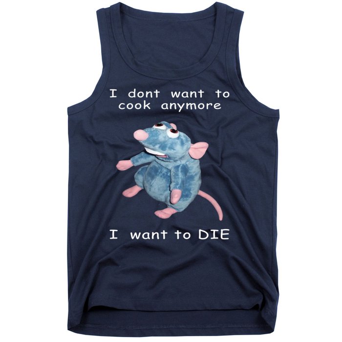 Mouse I Dont Want To Cook Anymore I Want To Die Gifts Tank Top