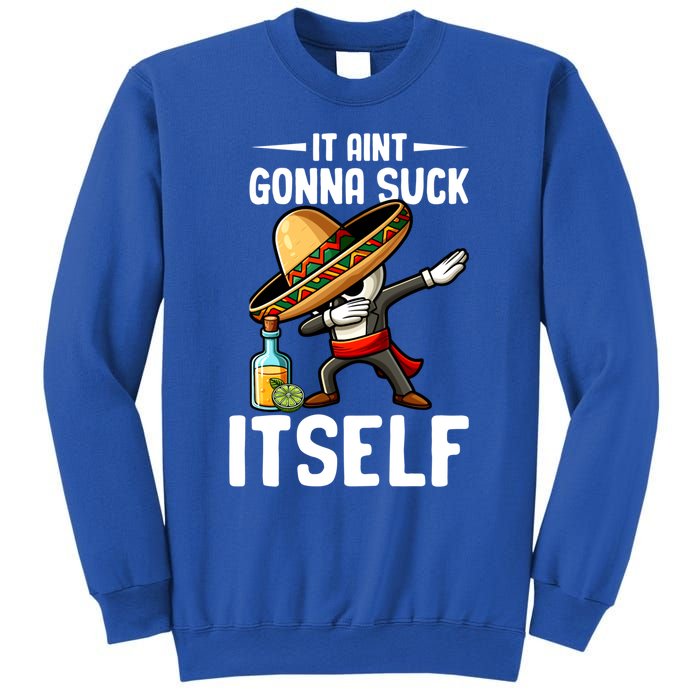 Mexico Independence Day Lime Tequila It Aint Gonna Suck Great Gift Sweatshirt