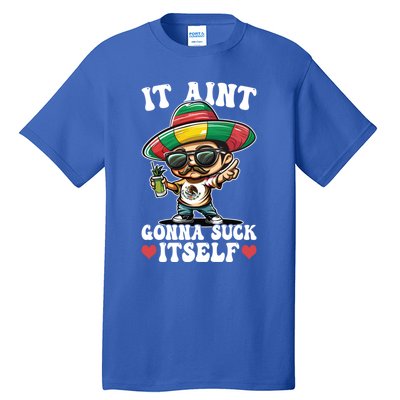 Mexico Independence Day Lime Tequila It Aint Gonna Suck Gift Tall T-Shirt