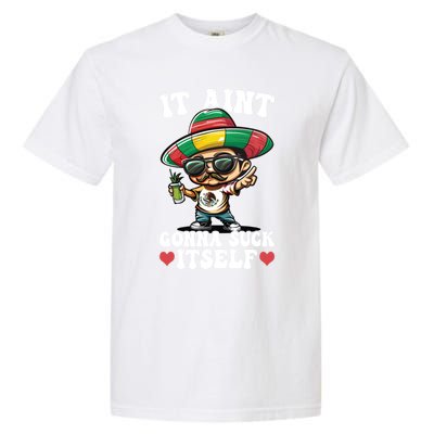 Mexico Independence Day Lime Tequila It Aint Gonna Suck Gift Garment-Dyed Heavyweight T-Shirt