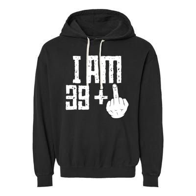 Middle Finger 40th Birthday Funny Garment-Dyed Fleece Hoodie