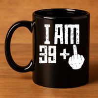 Middle Finger 40th Birthday Funny 11oz C Handle Ceramic Mug