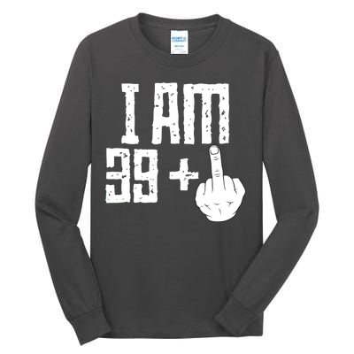 Middle Finger 40th Birthday Funny Tall Long Sleeve T-Shirt