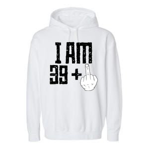 Middle Finger 40th Birthday Funny Garment-Dyed Fleece Hoodie