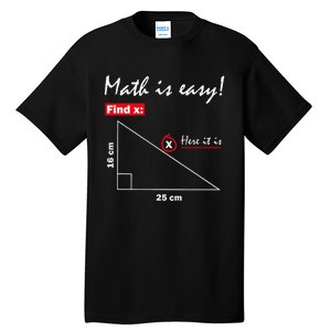 Math Is Easy Find X Here It Is Tall T-Shirt