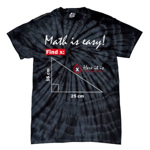 Math Is Easy Find X Here It Is Tie-Dye T-Shirt