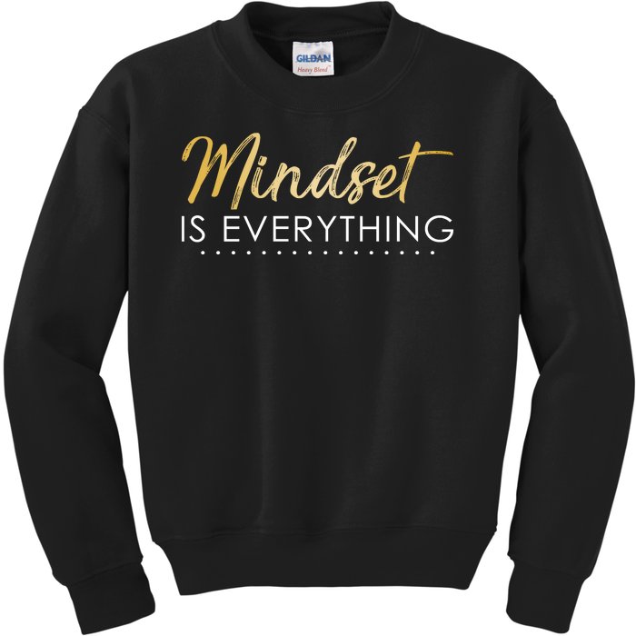 Mindset Is Everything Positive Quote Kids Sweatshirt