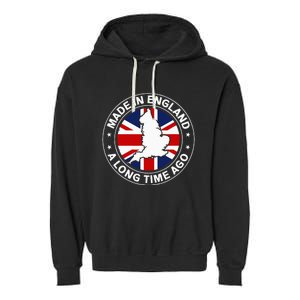 Made In England A Long Time Ago Uk Great Britain Garment-Dyed Fleece Hoodie