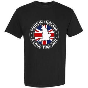 Made In England A Long Time Ago Uk Great Britain Garment-Dyed Heavyweight T-Shirt