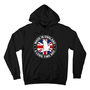 Made In England A Long Time Ago Uk Great Britain Hoodie