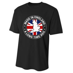 Made In England A Long Time Ago Uk Great Britain Performance Sprint T-Shirt