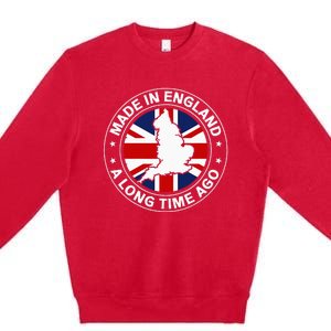 Made In England A Long Time Ago Uk Great Britain Premium Crewneck Sweatshirt