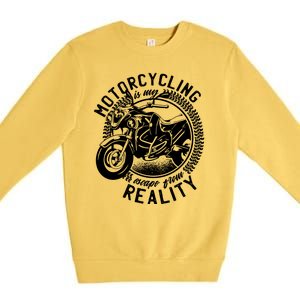 Motorcycling Is Escape From Reality Premium Crewneck Sweatshirt