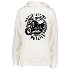 Motorcycling Is Escape From Reality Womens Funnel Neck Pullover Hood