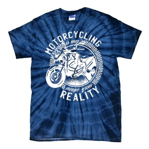 Motorcycling Is Escape From Reality Tie-Dye T-Shirt