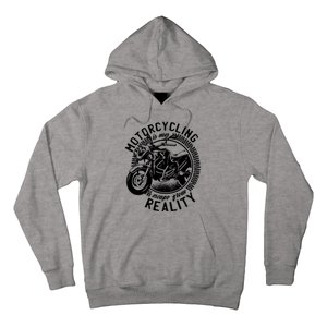 Motorcycling Is Escape From Reality Hoodie