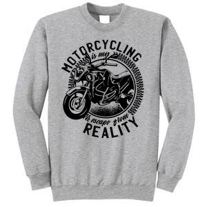 Motorcycling Is Escape From Reality Sweatshirt