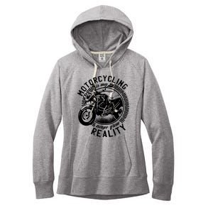 Motorcycling Is Escape From Reality Women's Fleece Hoodie