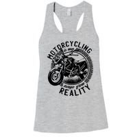 Motorcycling Is Escape From Reality Women's Racerback Tank