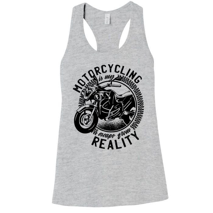 Motorcycling Is Escape From Reality Women's Racerback Tank